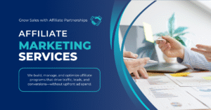 Affiliate Marketing Services – Build Performance-Driven Partnerships